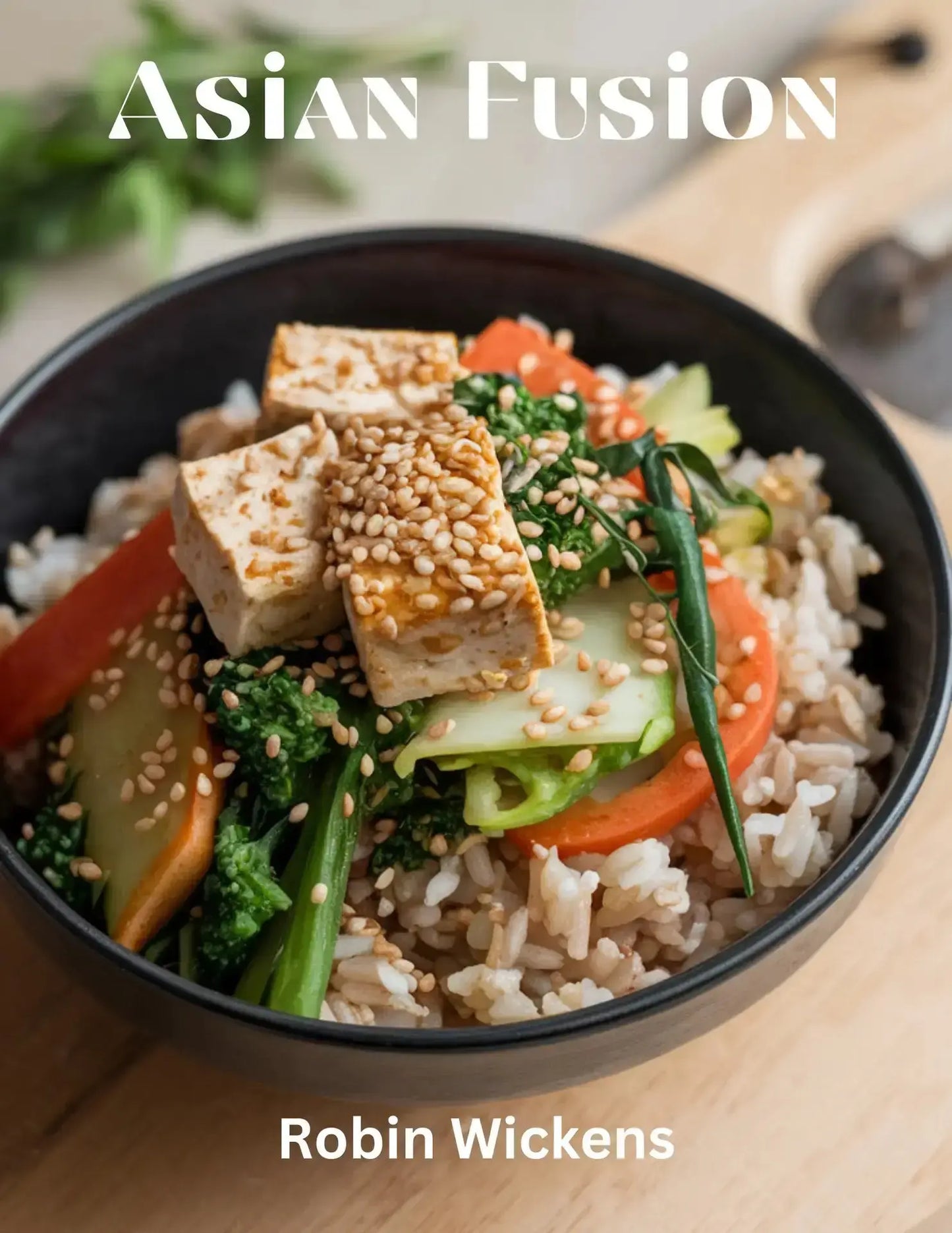 Asian Fusion: Bold Flavours from Asia and Beyond * image 0