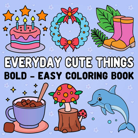 Everyday Cute Things Bold and Easy Coloring Book