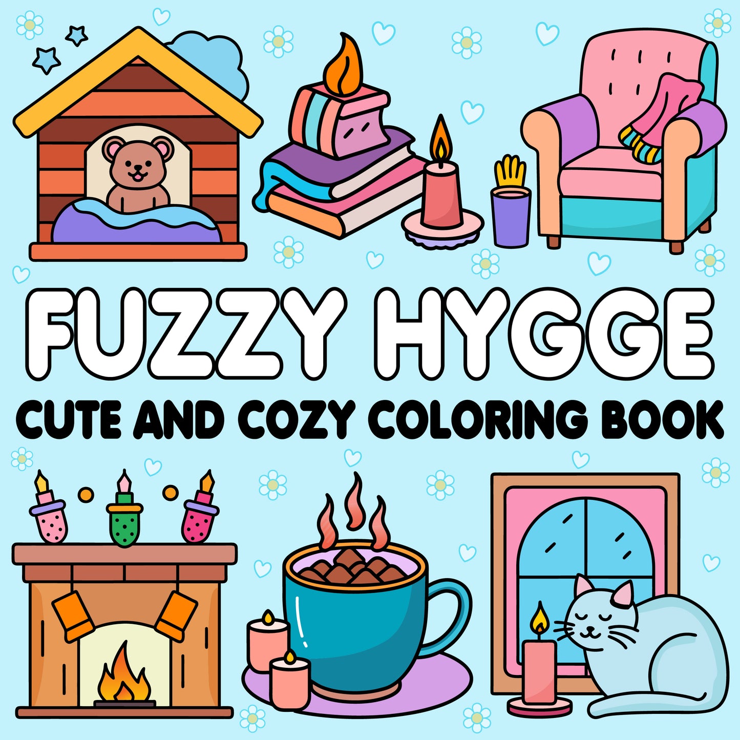 Fuzzy Hygge Cute and Cozy Coloring Book